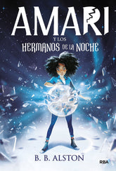 AMARI Y LOS HERMANOS DE LA NOCHE | Alston B,b, | 9788427219380 (Molino)